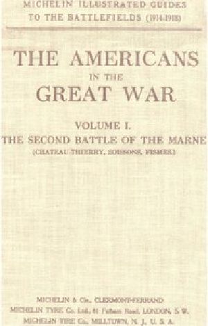 [Gutenberg 50395] • The Americans in the Great War; v 1. The Second Battle of the Marne / (Château-Thierry, Soissons, Fismes)
